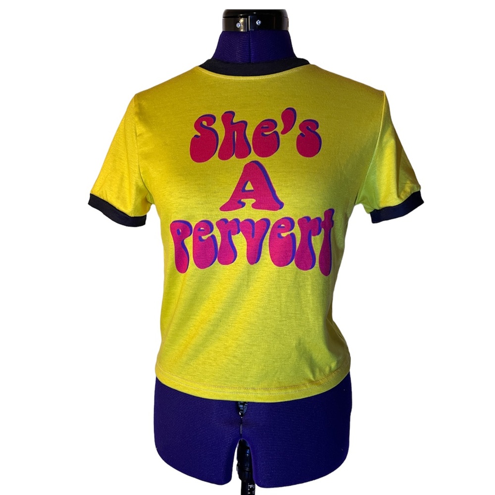 She's a pervert printed one of a kind tee